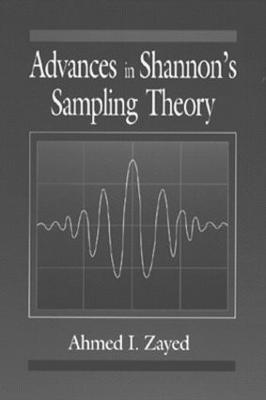 Ahmed I. Zayed, USA) Zayed, Ahmed I. (DePaul University, Chicago, Illinois, AhmedI. Zayed - Advances in Shannon's Sampling Theory, Inbunden