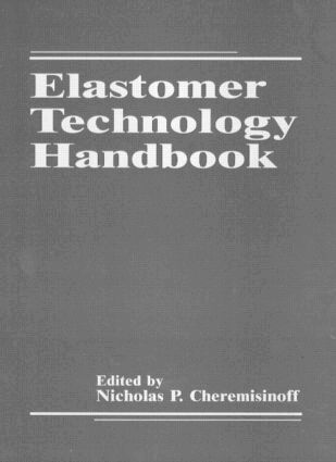 Nicholas P. Cheremisinoff, Paul N. Cheremisinoff - Elastomer Technology Handbook, Inbunden