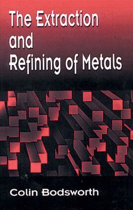 Colin Bodsworth - Extraction and Refining of Metals, Inbunden