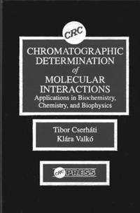 bokomslag Chromatographic Determination of Molecular Interactions Applications in Biochemistry, Chemistry, and Biophysics