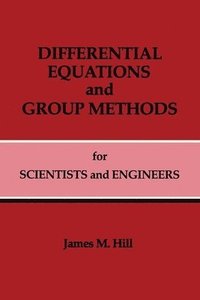 bokomslag Differential Equations and Group Methods for Scientists and Engineers