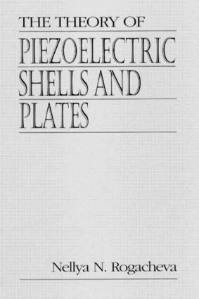 Nellya N. Rogacheva - Theory of Piezoelectric Shells and Plates, Inbunden