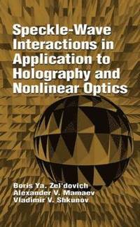 bokomslag Speckle-Wave Interactions in Application to Holography and Nonlinear Optics