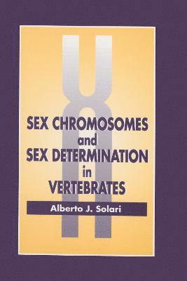 Sex Chromosomes and Sex Determination in Vertebrates 1