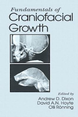 Andrew D. Dixon, David A.N. Hoyte, Olli Ronning, UK) Hoyte, David A.N. (Leicestershire - Fundamentals of Craniofacial Growth, Inbunden