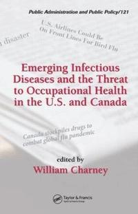 bokomslag Emerging Infectious Diseases and the Threat to Occupational Health in the U.S. and Canada