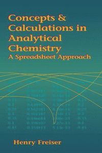 bokomslag Concepts & Calculations in Analytical Chemistry, Featuring the Use of Excel