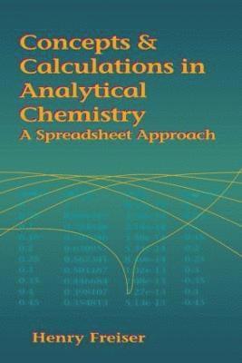 Concepts & Calculations in Analytical Chemistry, Featuring the Use of Excel 1