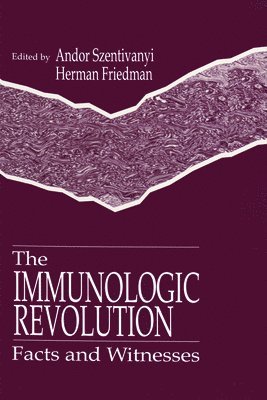 Andor Szentivanyi, Herman Friedman - Immunologic Revolution, Inbunden