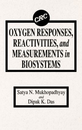 S. N. Mukhopadhyay, Dipak K. Das - Oxygen Responses, Reactivities, and Measurements in Biosystems, Inbunden