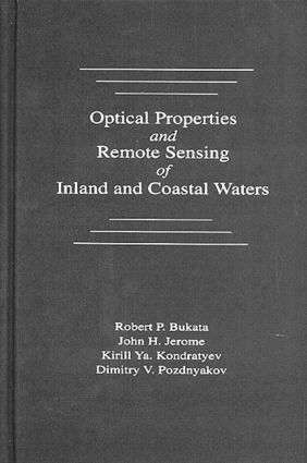 Robert P. Bukata, John H. Jerome, Alexander S. Kondratyev, Dimitry V. Pozdnyakov - Optical Properties and Remote Sensing of Inland and Coastal Waters, Inbunden