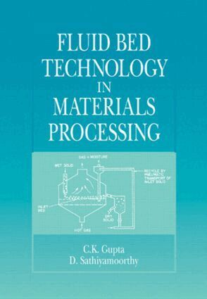 C. K. Gupta, D. Sathiyamoorthy - Fluid Bed Technology in Materials Processing, Inbunden