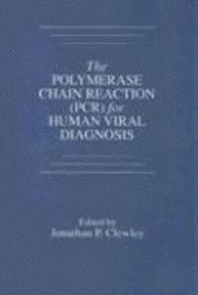bokomslag The Polymerase Chain Reaction (PCR) for Human Viral Diagnosis