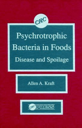 Allen A. Kraft - Psychotropic Bacteria in FoodsDisease and Spoilage, Inbunden