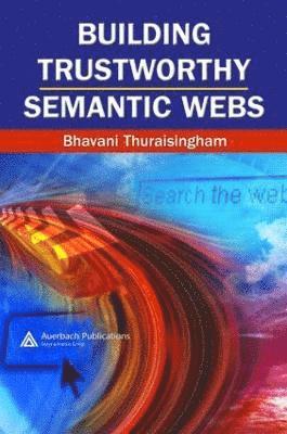 Building Trustworthy Semantic Webs 1