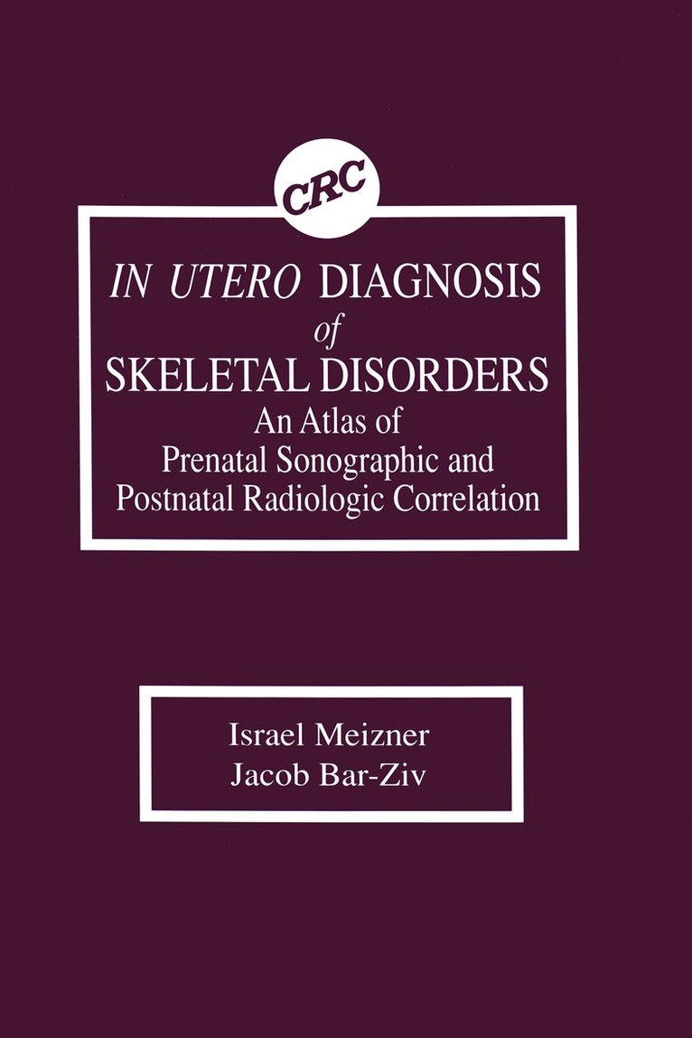 In Utero Diagnosis of Skeletal Disorders An Atlas of Prenatal Sonographic and Postnatal Radiologic Correlation