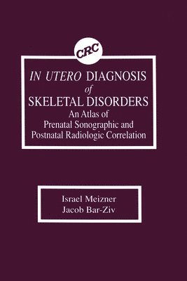 In Utero Diagnosis of Skeletal Disorders An Atlas of Prenatal Sonographic and Postnatal Radiologic Correlation 1