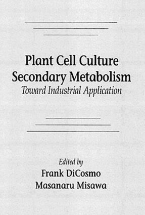 Frank DiCosmo, Masanara Misawa, Masanaru Misawa - Plant Cell Culture Secondary MetabolismToward Industrial Application, Inbunden