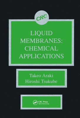 Takeo Araki, Hiroshi Tsukube - Liquid Membranes, Inbunden