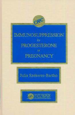 bokomslag Immunosuppression by Progesterone in Pregnancy