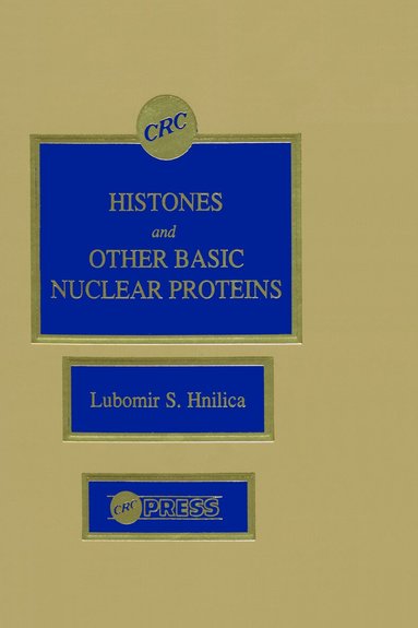 Gary S. Stein, Janet L. Stein - Histones and Other Basic Nuclear Proteins, Inbunden