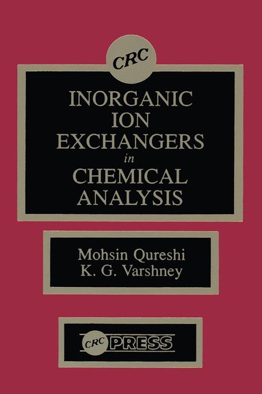 M. Qureshi, K. G. Varshney - Inorganic Ion Exchangers in Chemical Analysis, Inbunden