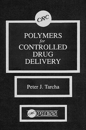 Peter J. Tarcha - Polymers for Controlled Drug Delivery, Inbunden
