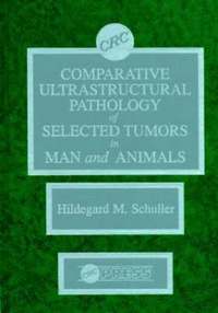 bokomslag Comparitive Ultrastructural Pathology of Selected Tumors in Man and Animals