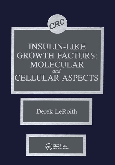Derek LeRoith - Insulin-like Growth Factors, Inbunden