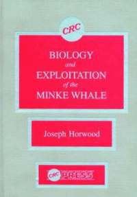 bokomslag Biology and Exploitation of the Minke Whale