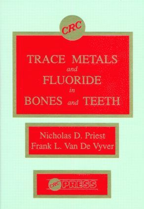 Trace Metals and Fluoride in Bones and Teeth