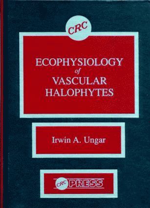 Irwin A. Ungar, Irwin A. (Ohio University) Ungar - Ecophysiology of Vascular Halophytes, Inbunden