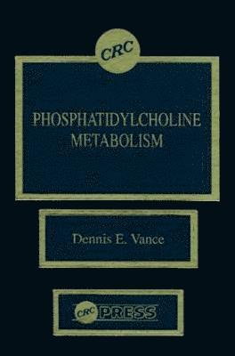 Dennis E. Vance, Dennis E. (University of Alberta) Vance - Phosphatidylcholine Metabolism, Inbunden