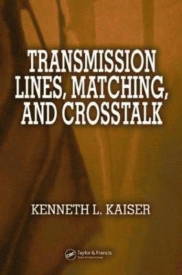 Transmission Lines, Matching, and Crosstalk 1