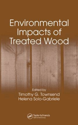 Timothy G. Townsend, Helena Solo-Gabriele - Environmental Impacts of Treated Wood, Inbunden