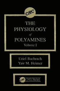 bokomslag The Physiology of Polyamines, Volume I