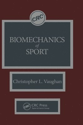 C. L. Vaughan - Biomechanics of Sport, Inbunden