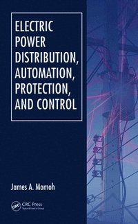 bokomslag Electric Power Distribution, Automation, Protection, and Control