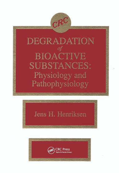 Jens H. Henriksen - Degradation of Bioactive Substances, Inbunden