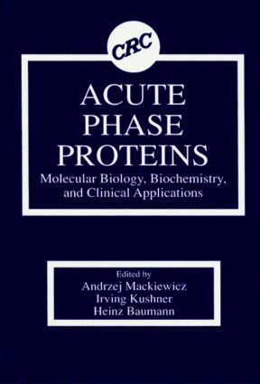 Andrzej Mackiewicz, Irving Kushner, Heinz Baumann - Acute Phase Proteins Molecular Biology, Biochemistry, and Clinical Applications, Inbunden