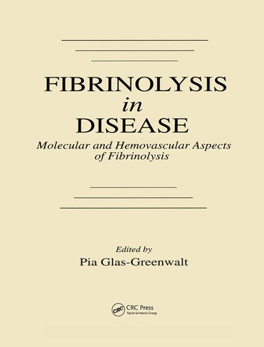 bokomslag Fibrinolysis in Disease - The Malignant Process, Interventions in Thrombogenic Mechanisms, and Novel Treatment Modalities, Volume 2