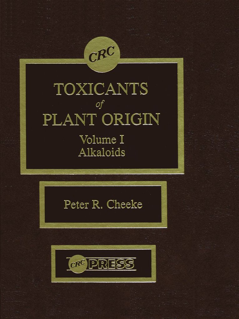 Peter R. Cheeke, Peter R. (Oregon State University) Cheeke - Toxicants of Plant Origin, Inbunden