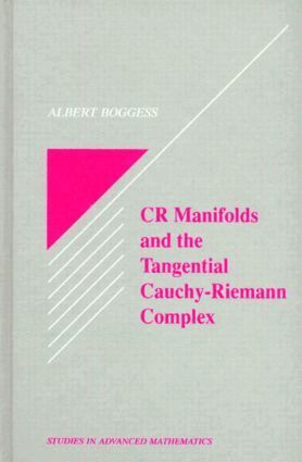 Al Boggess - CR Manifolds and the Tangential Cauchy Riemann Complex, Inbunden