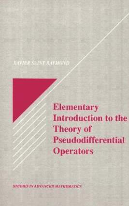 Xavier Saint Raymond - Elementary Introduction to the Theory of Pseudodifferential Operators, Inbunden