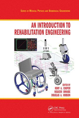 Rory A Cooper, Hisaichi Ohnabe, Douglas A. Hobson, USA) Cooper, Rory A (University of Pittsburgh, Pennsylvania, USA) Ohnabe, Hisaichi (University of Pittsburgh, Pennsylvania, USA) Hobson, Douglas A. (University of Pittsburgh, Pennsylvania, Rory A. Cooper, Douglas A Hobson - Introduction to Rehabilitation Engineering, Inbunden