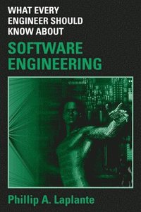 bokomslag What Every Engineer Should Know about Software Engineering