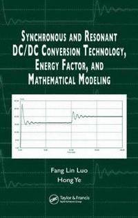 bokomslag Synchronous and Resonant DC/DC Conversion Technology, Energy Factor, and Mathematical Modeling