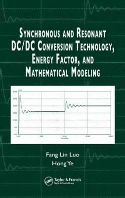 Synchronous and Resonant DC/DC Conversion Technology, Energy Factor, and Mathematical Modeling 1