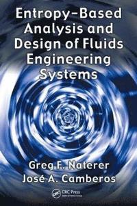 bokomslag Entropy Based Design and Analysis of Fluids Engineering Systems