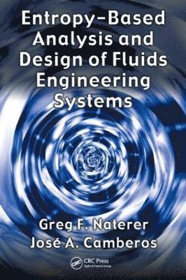 Entropy Based Design and Analysis of Fluids Engineering Systems 1